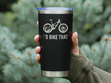 I'd Bike That Insulated Travel Tumbler Mountain Biking Gifts