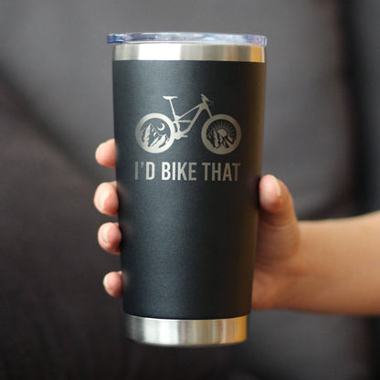 I'd Bike That Insulated Travel Tumbler Mountain Biking Gifts