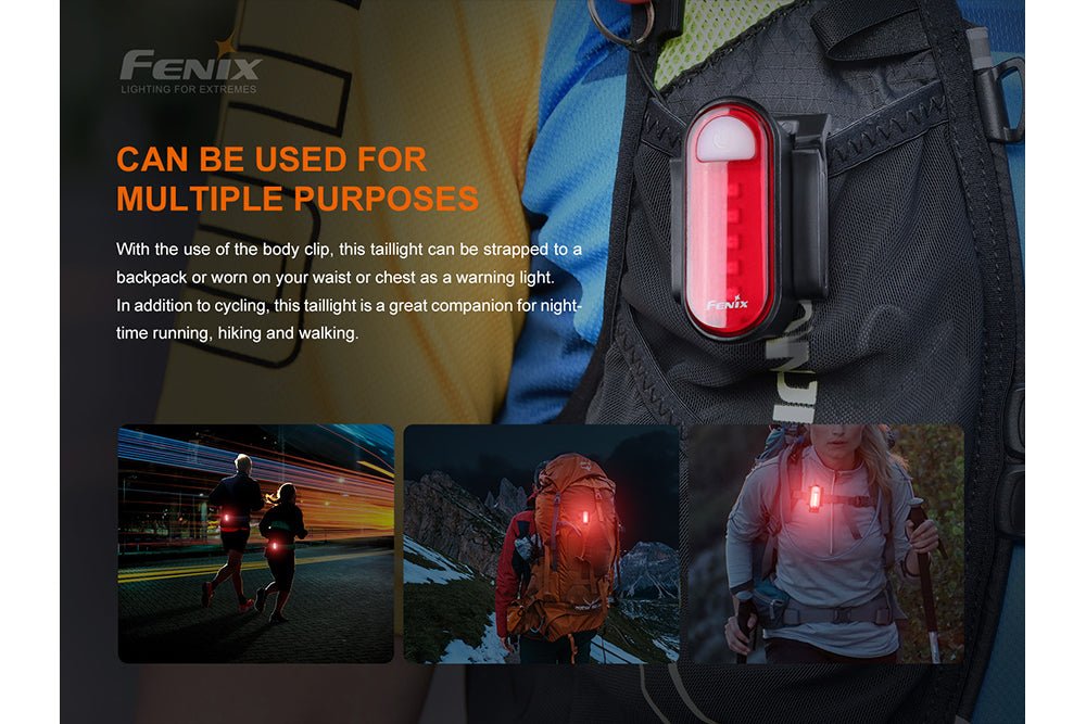 Fenix BC05R V2.0 can be used for multiple purposes: body clip straps the taillight to a backpack or worn on waist or chest as a warning light; companion for nighttime running, hiking and walking